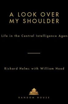 A Look Over My Shoulder: A Life in the Central Intelligence Agency