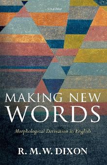 Making New Words: Morphological Derivation in English