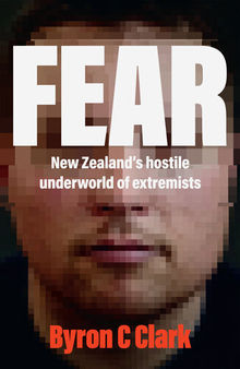 Fear: New Zealand's Hostile Underworld of Extremists