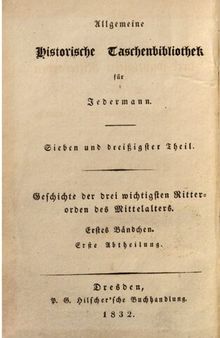 Geschichte der drei wichtigsten Ritterorden des Mittelalters: Templer, Johanniter und Marianer (oder Deutsche Herren)