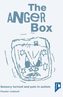 The Anger Box: Sensory turmoil and pain in autism