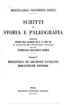 Miscellanea Francesco Ehrle. Scritti di storia e paleografia. Biblioteca e Archivio Vaticano. Biblioteche diverse