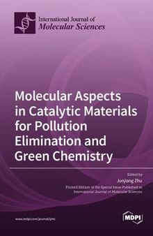 Molecular Aspects in Catalytic Materials for Pollution Elimination and Green Chemistry