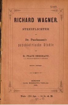 Richard Wagner. Streiflichter auf Dr. Puschmanns psychiatrische Studie