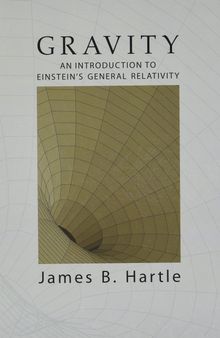 Gravity: An Introduction to Einstein's General Relativity, Revised and Corrected 2021 Edition (Instructor Res. last of 2, Complete Tables, High-Res Figures)
