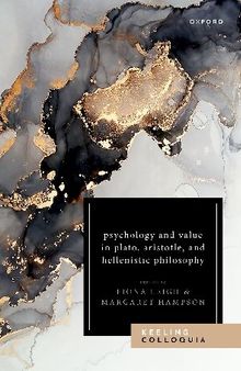 Psychology and Value in Plato, Aristotle, and Hellenistic Philosophy: The Ninth Keeling Colloquium in Ancient Philosophy