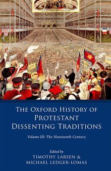 The Oxford History of Protestant Dissenting Traditions, Volume III : The Nineteenth Century