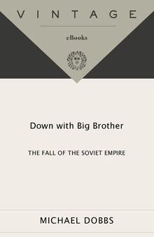 Down with Big Brother: The Fall of the Soviet Empire
