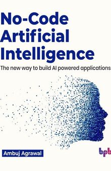 No-Code Artificial Intelligence: The new way to build AI powered applications