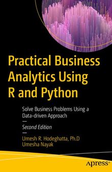 Practical Business Analytics Using R and Python: Solve Business Problems Using a Data-driven Approach, Second Edition