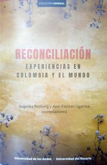 Reconciliación. Experiencias en Colombia y el mundo
