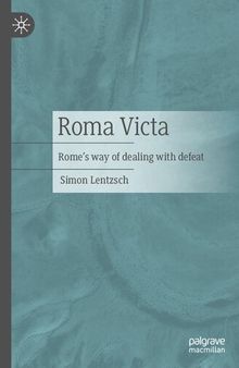 Roma Victa: Rome's way of dealing with defeat