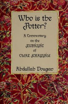 Who Is the Potter? A Commentary on the Rubaiyat of Omar Khayyam