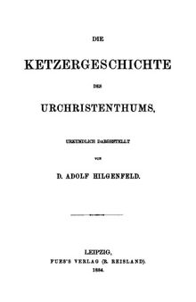 Die Ketzergeschichte des Urchristentums, urkundlich dargestellt