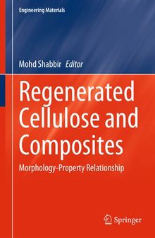 Regenerated Cellulose and Composites: Morphology-Property Relationship