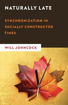 Naturally Late: Synchronization in Socially Constructed Times