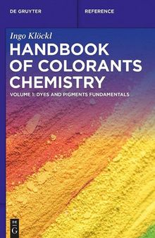 Handbook of Colorants Chemistry. Volume 1: Dyes and Pigments Fundamentals