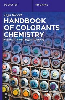 Handbook of Colorants Chemistry. Volume 2: in Painting, Art and Inks