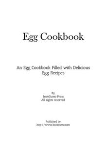Egg Cookbook: An Egg Cookbook Filled with Delicious Breakfast Recipes