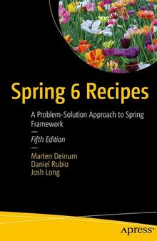 Spring 6 Recipes: A Problem-Solution Approach to Spring Framework