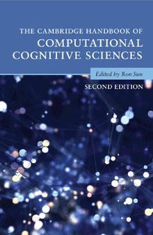 The Cambridge Handbook of Computational Cognitive Sciences (Cambridge Handbooks in Psychology)