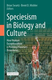 Speciesism in Biology and Culture: How Human Exceptionalism is Pushing Planetary Boundaries
