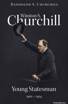 Winston S. Churchill: Young Statesman, 1901–1914 (Volume II) (Churchill Biography Book 2)