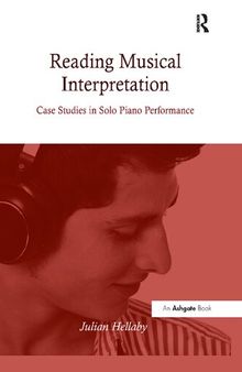 Reading Musical Interpretation: Case Studies in Solo Piano Performance