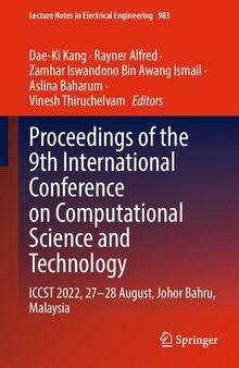 Proceedings of the 9th International Conference on Computational Science and Technology: ICCST 2022, 27–28 August, Johor Bahru, Malaysia