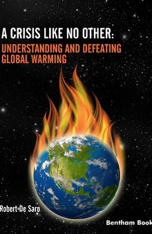 A Crisis like No Other: Understanding and Defeating Global Warming