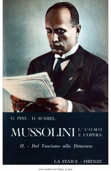 Mussolini. L'uomo e l'opera: dal fascismo alla dittatura (1919-1925)