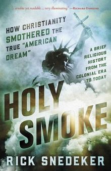 Holy Smoke: How Christianity Smothered the American Dream