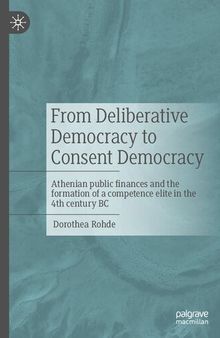 From Deliberative Democracy to Consent Democracy: Athenian public finances and the formation of a competence elite in the 4th century BC