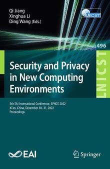 Security and Privacy in New Computing Environments: 5th EAI International Conference, SPNCE 2022, Xi’an, China, December 30-31, 2022, Proceedings