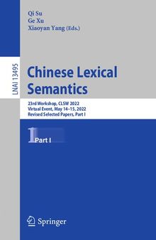Chinese Lexical Semantics: 23rd Workshop, CLSW 2022, Virtual Event, May 14–15, 2022, Revised Selected Papers, Part I