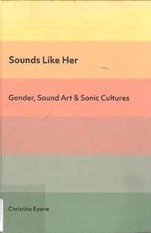 Sounds Like Her - Gender, Sound Art and Sonic Cultures