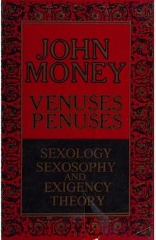 Venuses Penuses: Sexology, Sexosophy, and Exigency Theory