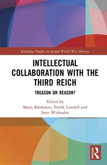 Intellectual Collaboration with the Third Reich. Treason or Reason