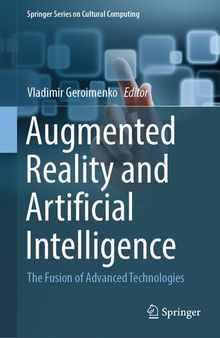 Augmented Reality and Artificial Intelligence : The Fusion of Advanced Technologies