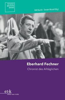 Eberhard Fechner: Chronist des Alltäglichen