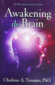 Awakening the Brain: The Neuropsychology of Grace