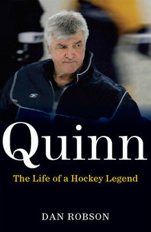 Quinn: THE LIFE OF A HOCKEY LEGEND