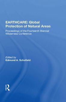 Earthcare: Global Protection Of Natural Areas, Proceedings of the Fourteenth Biennial Wilderness Conference