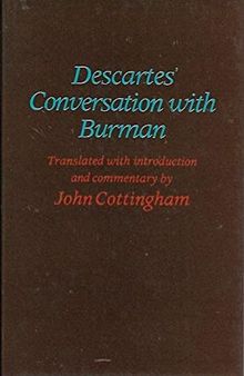Descartes' Conversation with Burman. Translated with introduction and commentary by  John Cottingham