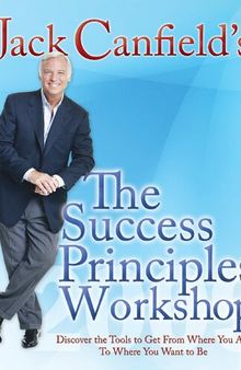 The Success Principles Workshop by Jack Canfield
