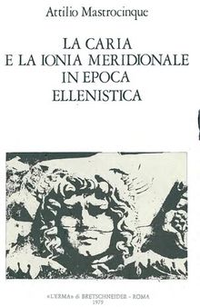 La Caria e la Ionia meridionale in epoca ellenistica (323-188 a.C.)