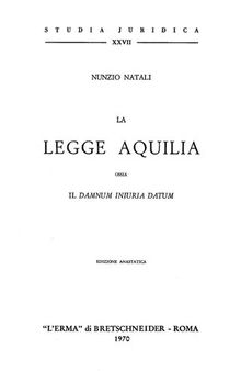 La legge Aquilia ossia il Damnum iniuria datum: studi sul lib. IX, tit. II del Digesto