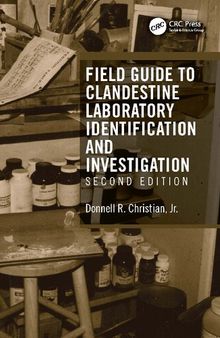 Field Guide to Clandestine Laboratory Identification and Investigation