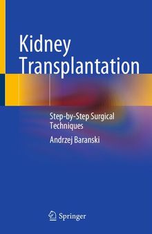 Kidney Transplantation: Step-by-Step Surgical Techniques