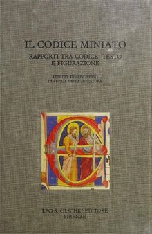 IL Codice Miniato-Raporti tra Codice Testo e Figurazione- Congresso di storia della miniatura italiana (3rd : 1988 : Cortona, Italy)